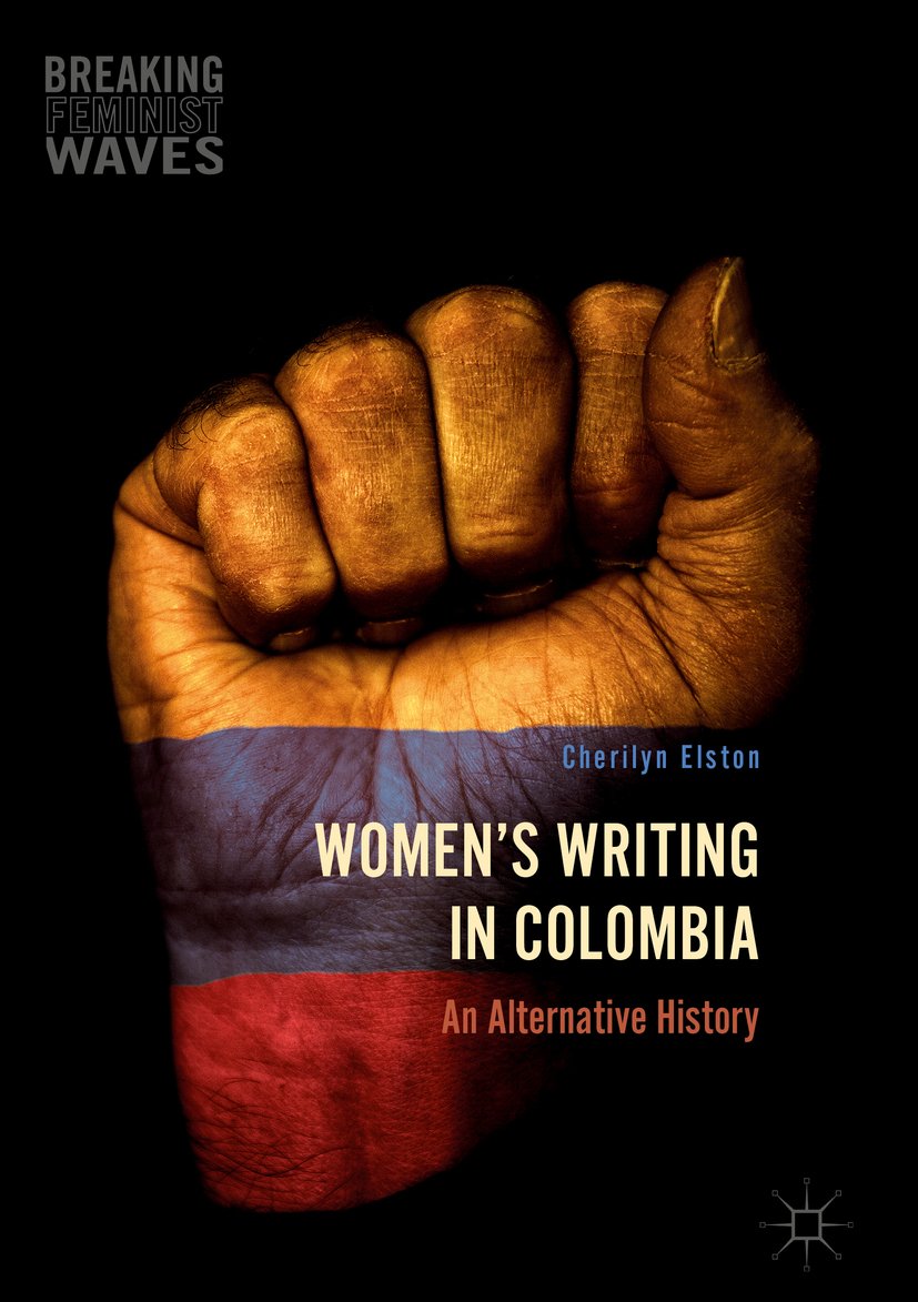 Women's Writing in Colombia: An Alternative History (Breaking Feminist Waves)