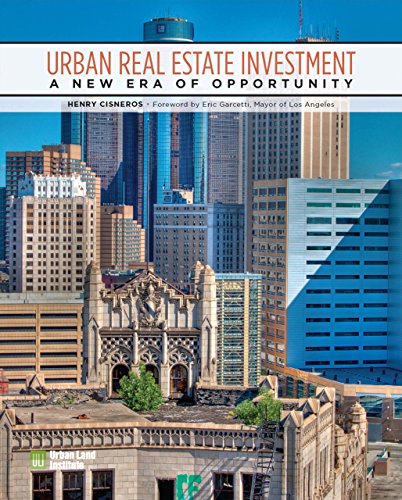 Urban Real Estate Investment: A New Era of Opportunity Urban Real Estate Investment: A New Era of Opportunity