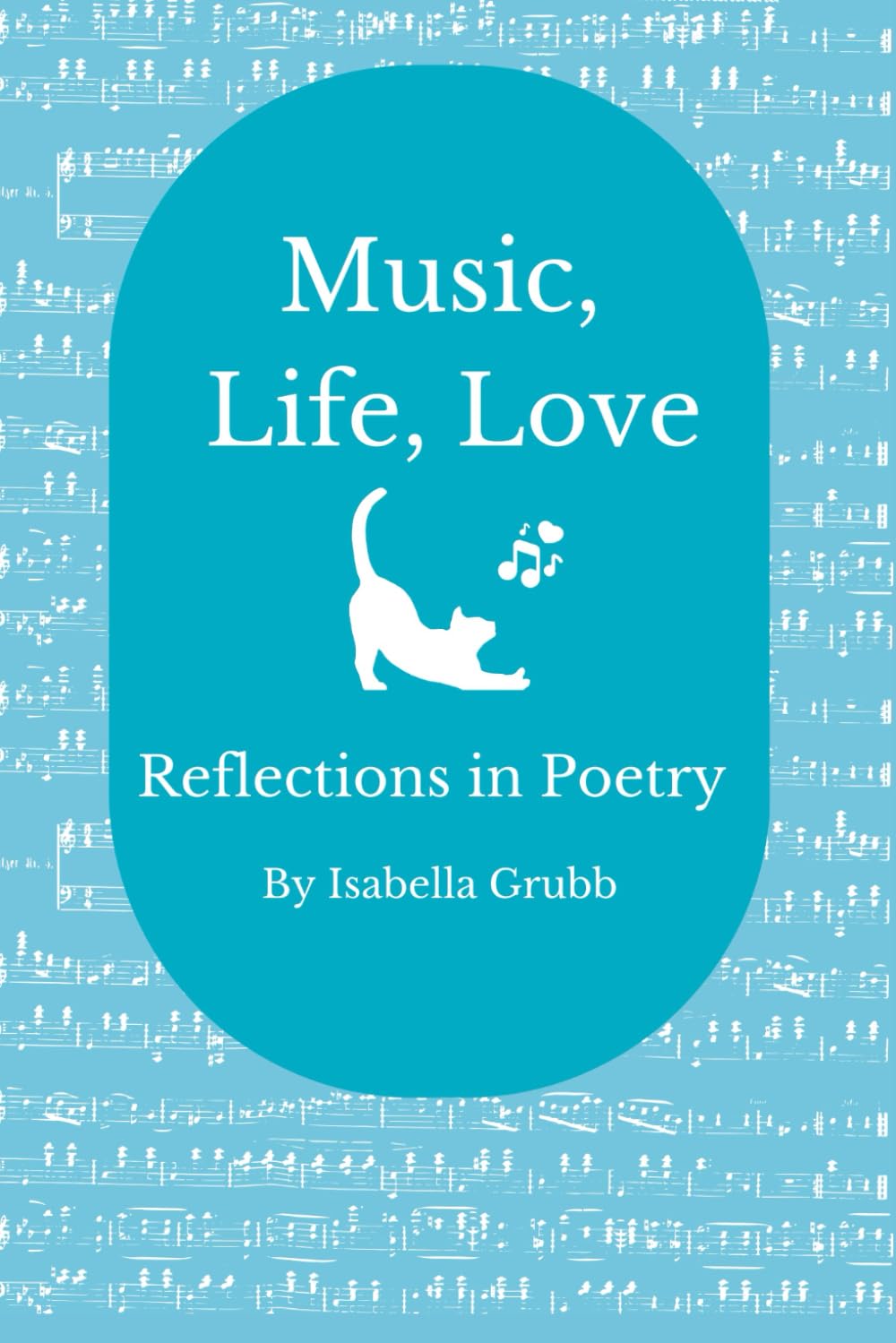 Music, Life, Love: Reflections in Poetry