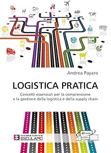 Vedi scheda su Amazon Logistica pratica. Concetti essenziali per la comprensione e la gestione della logistica e della supply chain