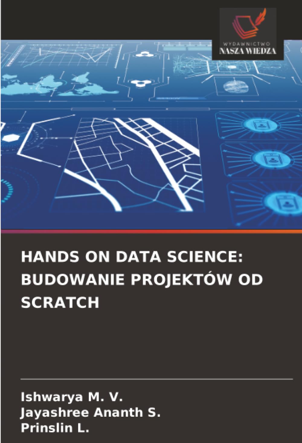 Hands on Data Science: Budowanie Projektów Od Scratch