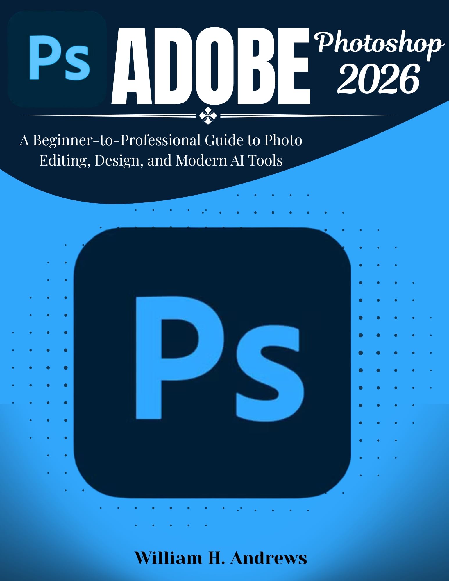 Maîtriser Photoshop 2026 et ses outils IA pour surmonter les défis de création