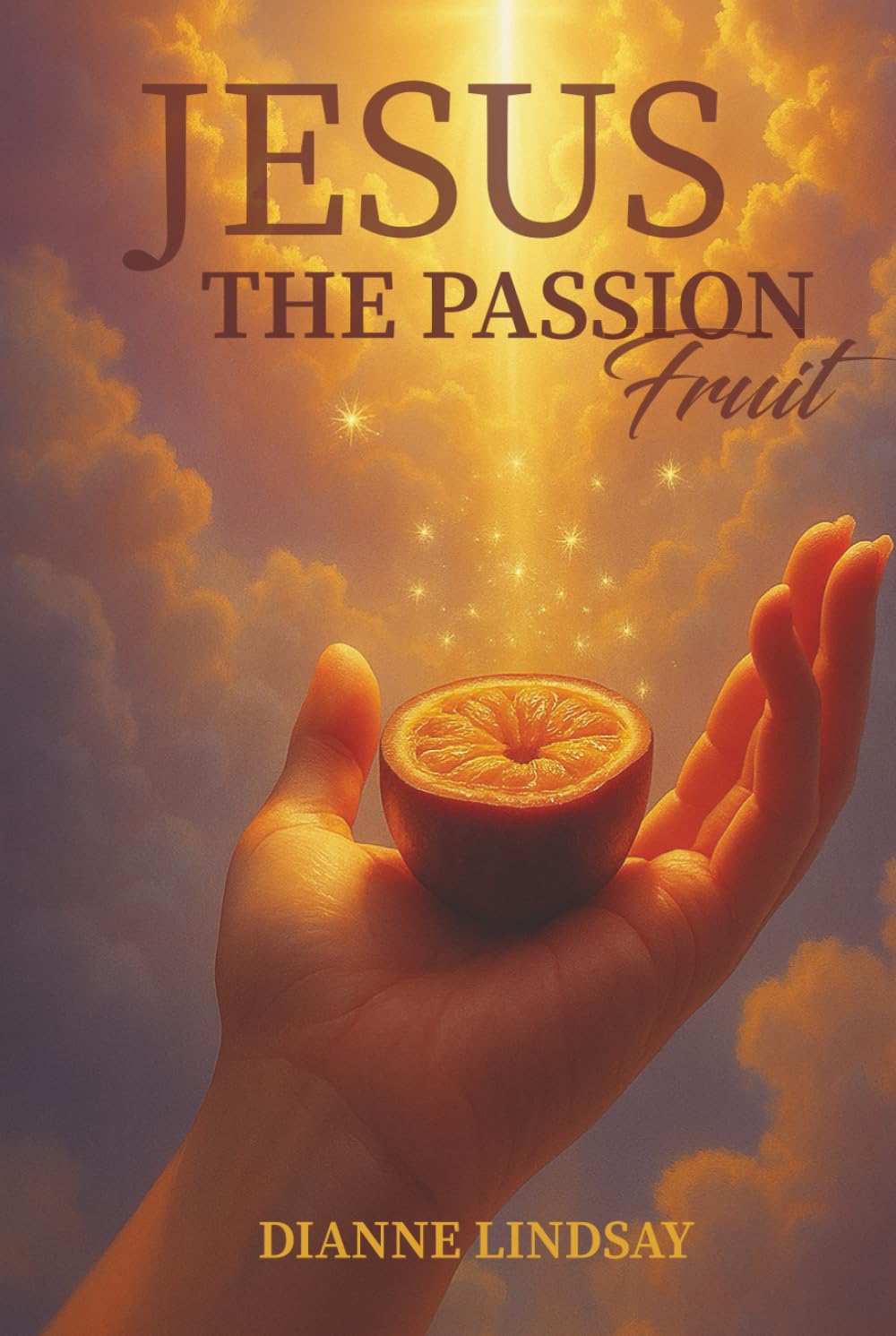 Jesus, the Passion Fruit