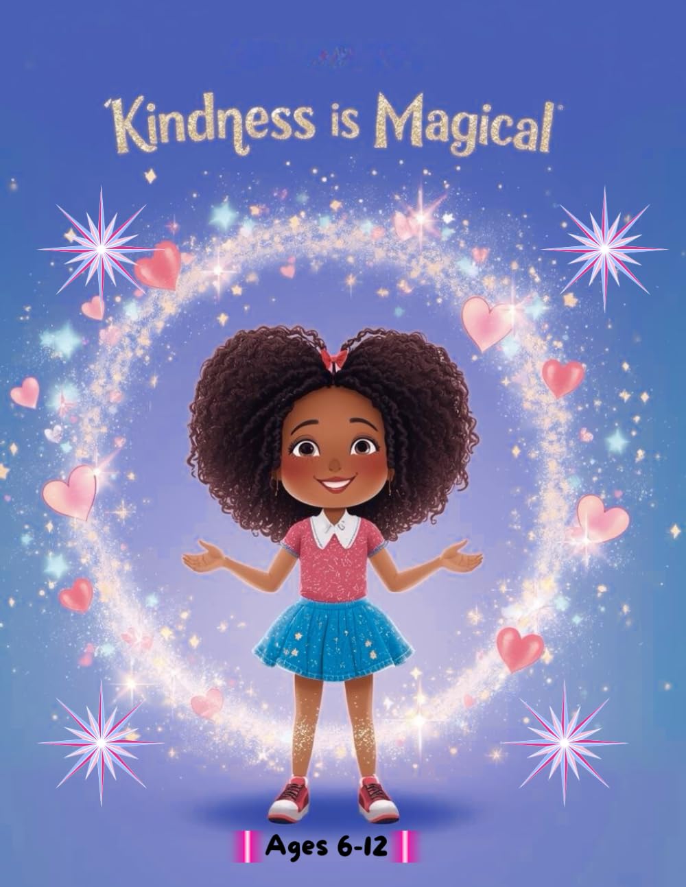 Kindness is Magical: A Kindness Activity and Reflection Journal for Kids Ages 6-12 With Writing Prompts
