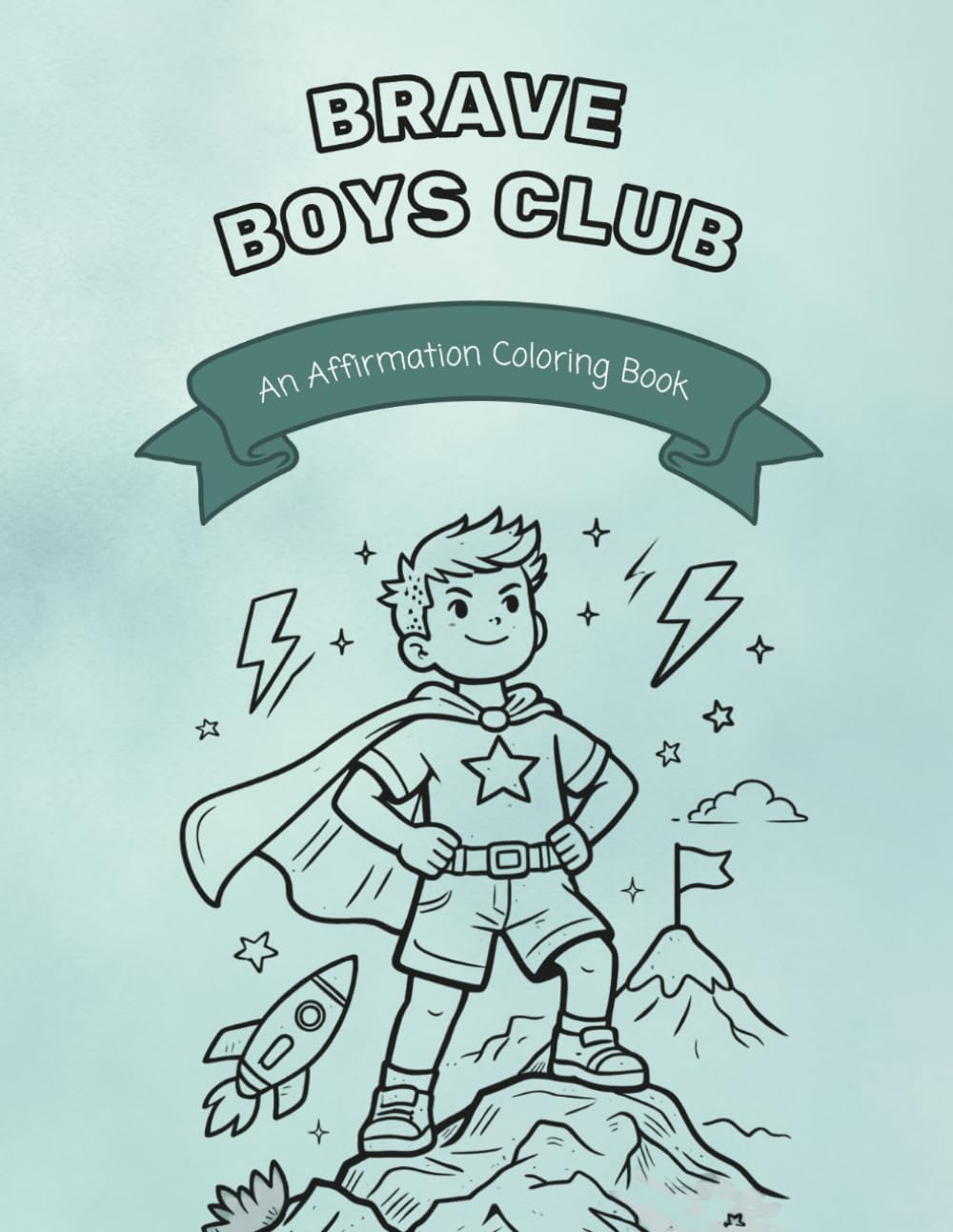 Brave Boys Club: An Affirmation Coloring Book