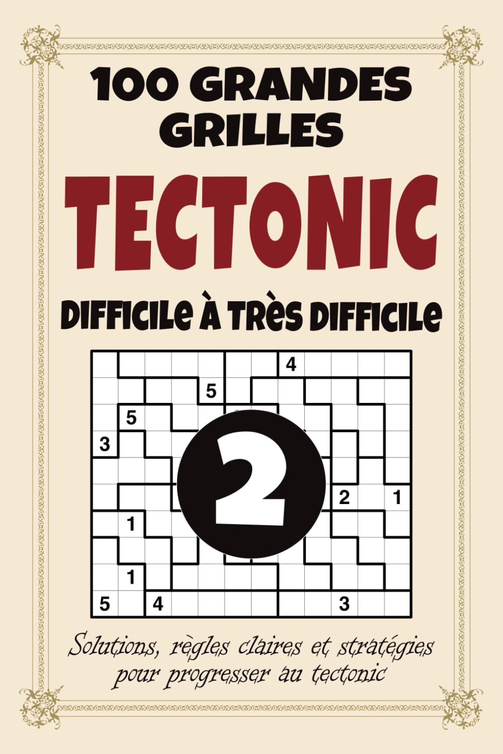 Tectonic 2 – Difficile à Très Difficile: Entraînement avancé | 100 défis techniques | Pour esprits stratégiques
