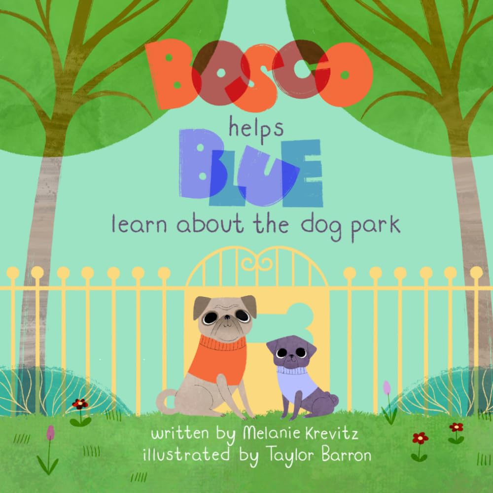 Bosco Helps Blue: Learn about the Dog Park (Bosco and Blue)