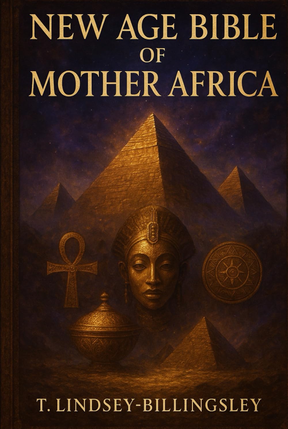 New Age Bible of Mother Africa: Genetic Engineering, Human Phylogeny, Lost Civilizations, Ancient Knowledge, The Metu Neter & the Anunnaki Gods of Nibiru