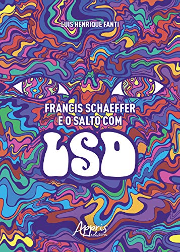 Francis schaeffer e o salto com lsd:
