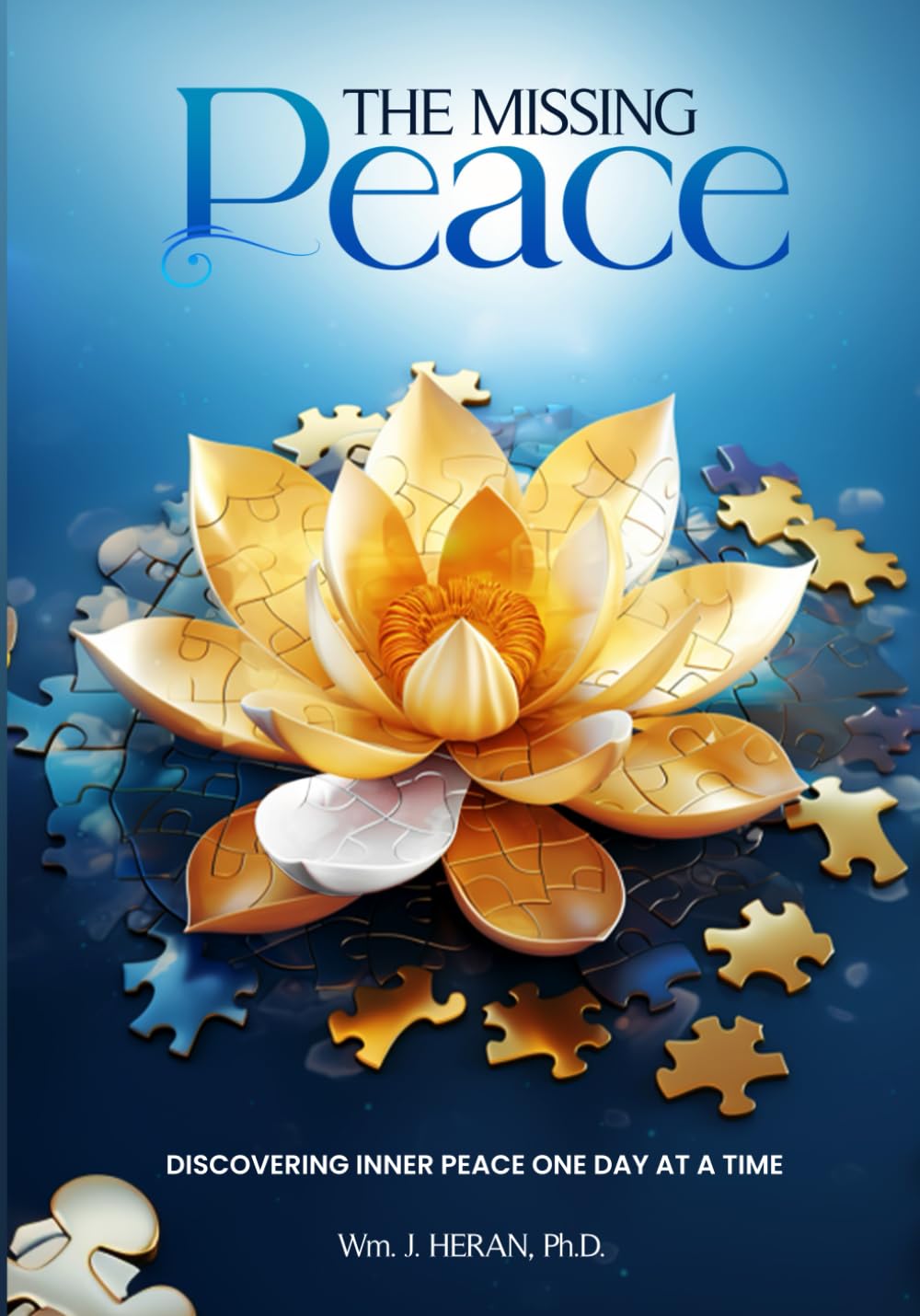 The Missing Peace: Exploring your restless mind and discovering Inner Peace one day at a time