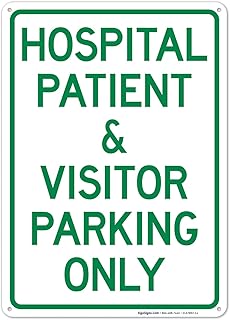 Hospital Patient and Visitor Parking Only Sign, 10x14 Inches, Rust Free .040 Aluminum, Fade Resistant, Made in USA