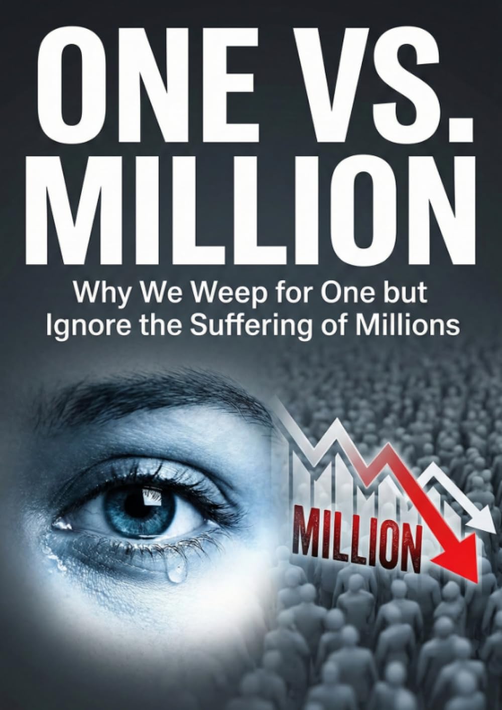 One vs. Million: Why We Weep for One but Ignore the Suffering of Millions