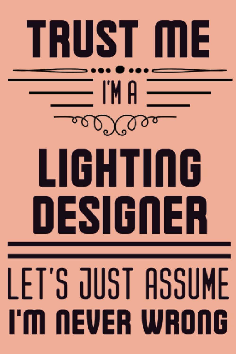 Lighting Designer Gifts: Funny Blank Lined Journal Notebook To Write In, Appreciation Thank you Gift Idea For Lighting Designer