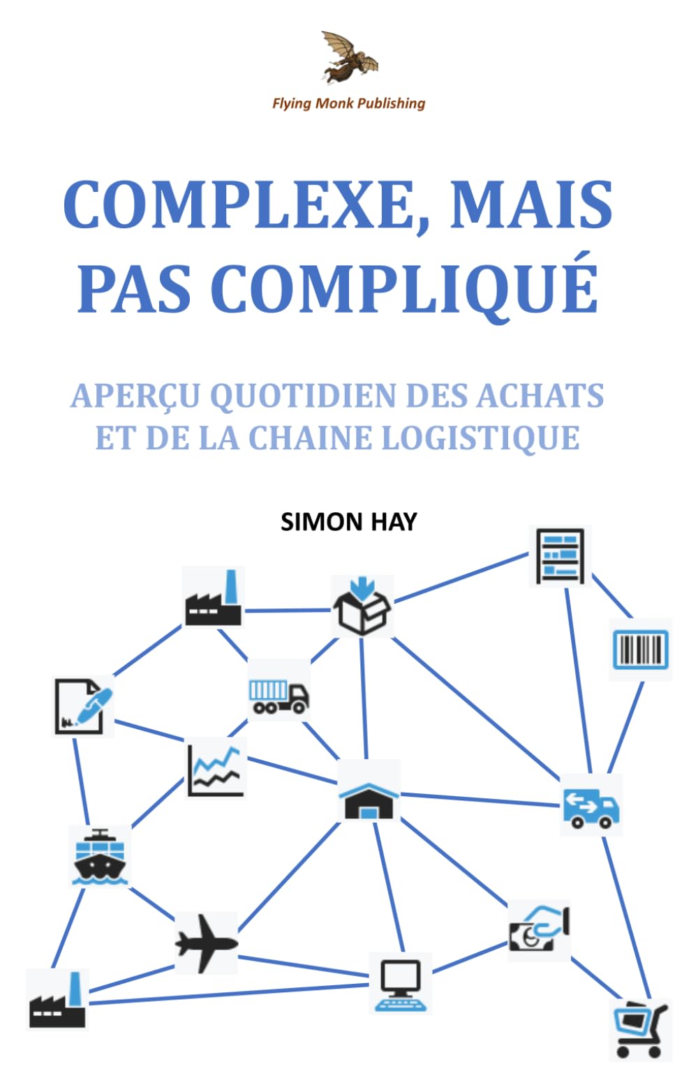 Complexe, Mais Pas Compliqué: Aperçu quotidien des achats et de la chaîne logistique