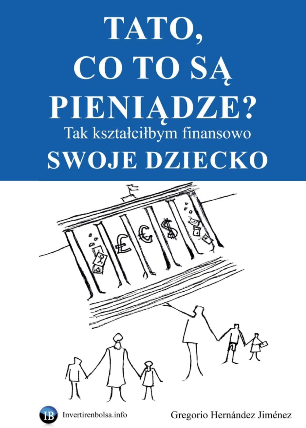 Tato, co to są pieniądze?: Tak kształciłbym finansowo swoje dziecko