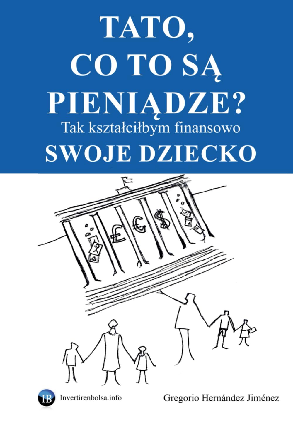 Tato, co to są pieniądze?: Tak kształciłbym finansowo swoje dziecko
