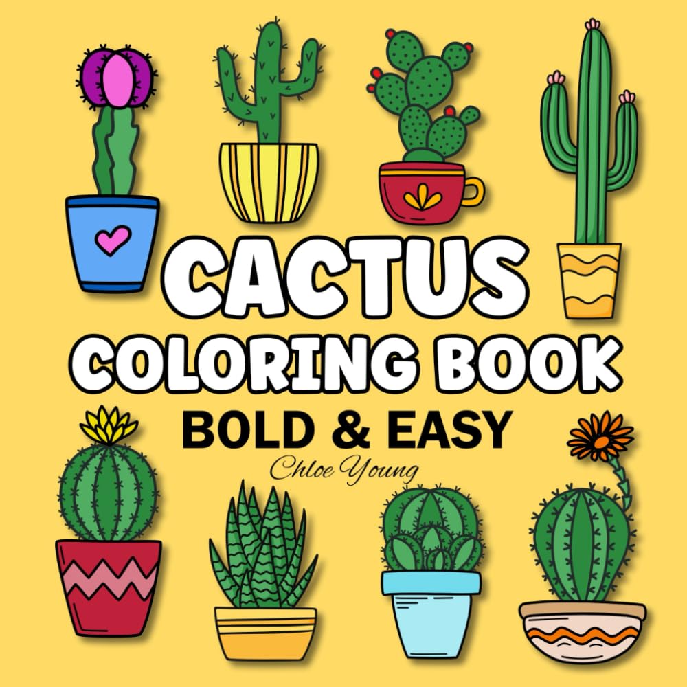 Bold & Easy Coloring Book: Simple & Easy Large Print Cactus and Succulent Designs for Adults, Kids, and Seniors