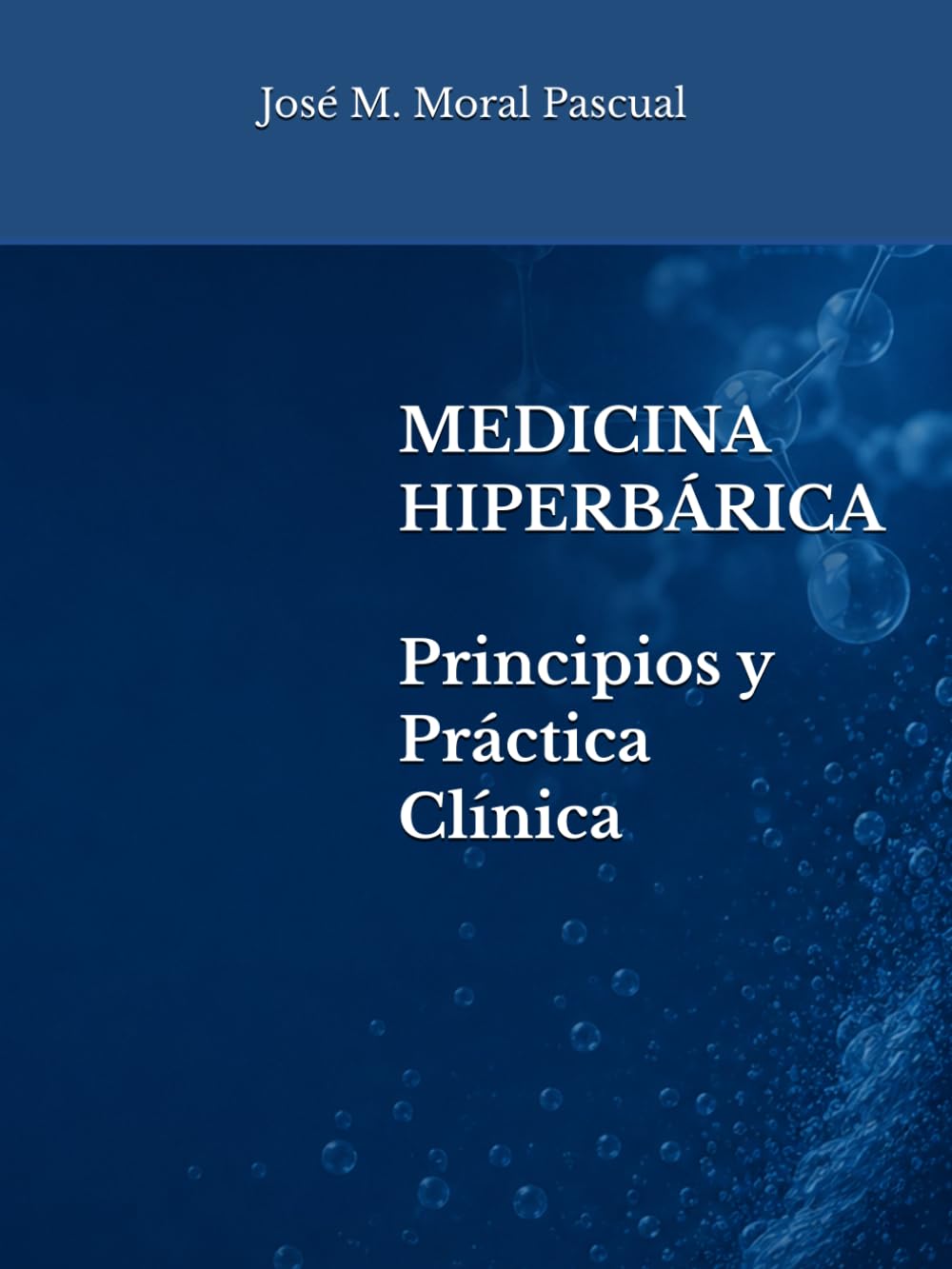 Medicina Hiperbárica: Principios y Práctica Clínica