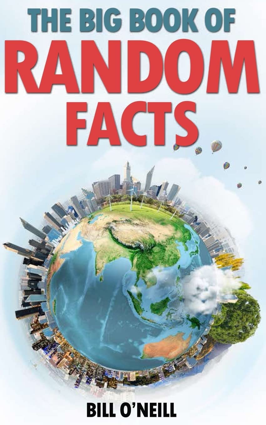 The Big Book of Random Facts: 1000 Interesting Facts And Trivia (Interesting Trivia and Funny Facts) Paperback – July 19, 2016