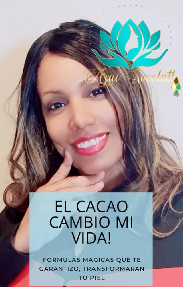El Cacao cambió mi vida!: Fórmulas Mágicas (Spanish Edition)