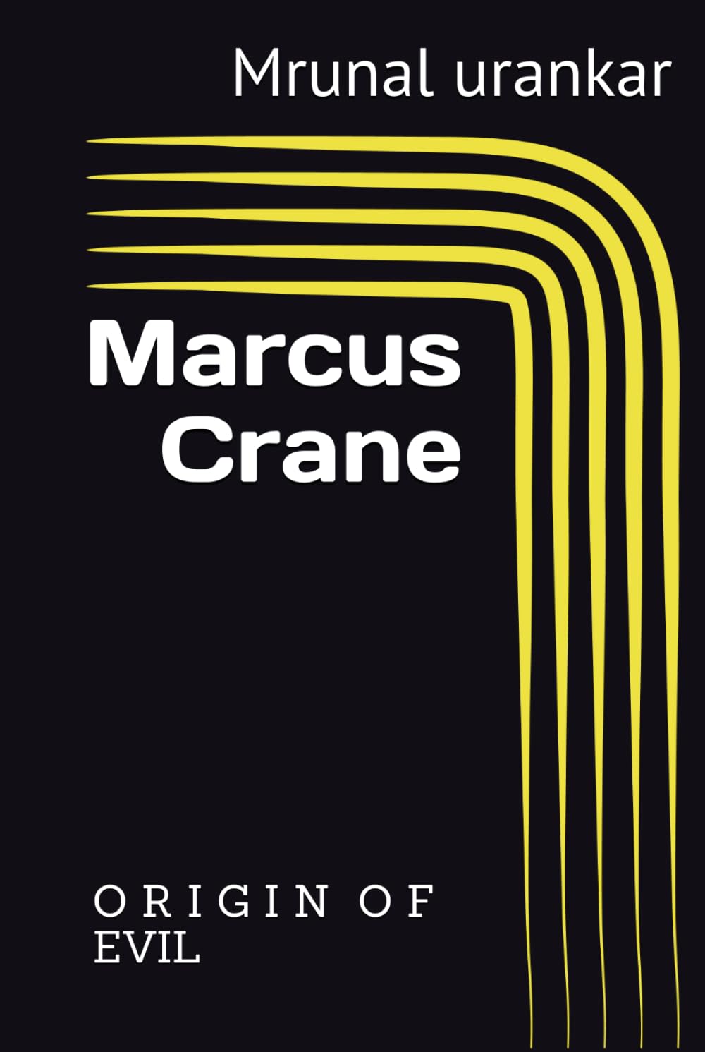 Marcus Crane: O R I G I N O F E V I L