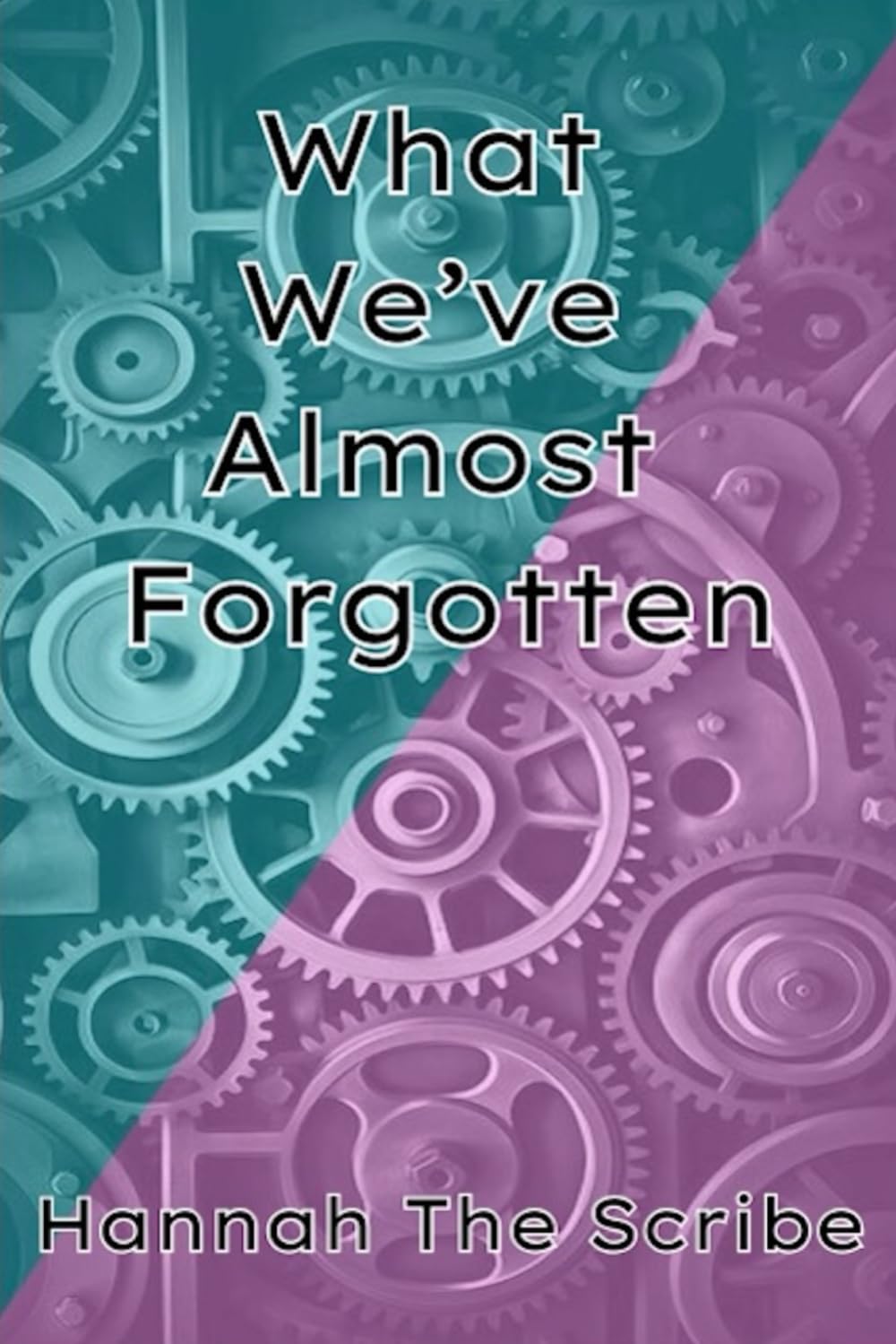 What We've Almost Forgotten