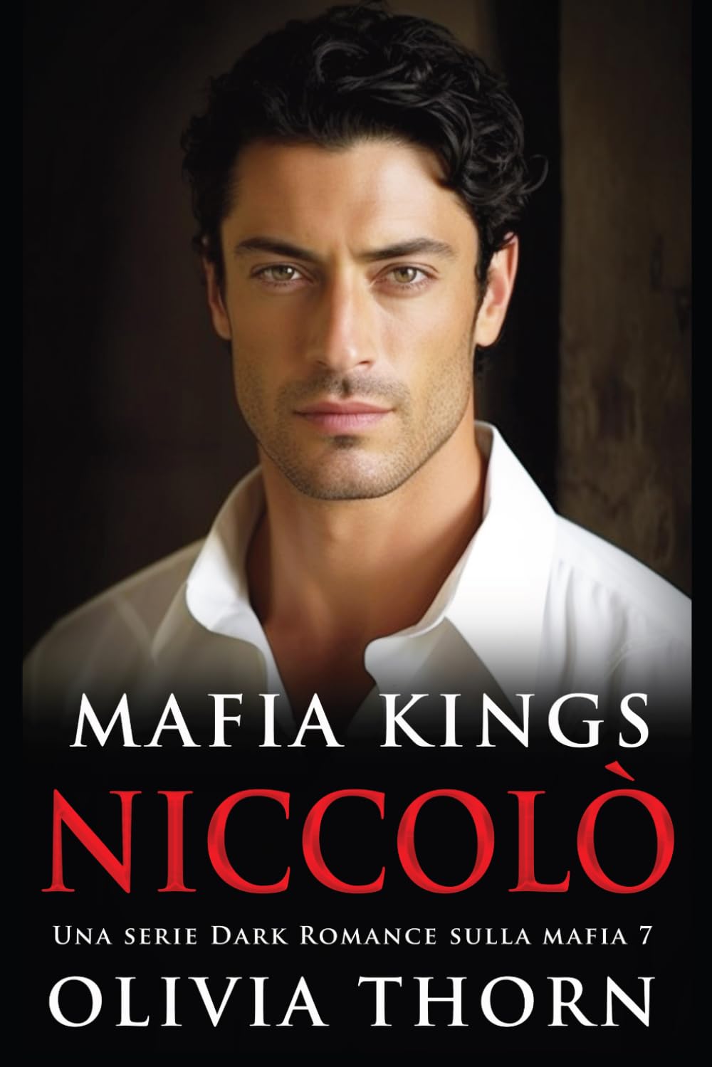 Mafia Kings: Niccolò: Una serie Dark Romance sulla mafia 7 (Mafia Kings Italiano)
