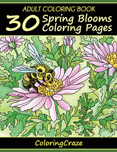 Adult Coloring Book: 30 Spring Blooms Coloring Pages (Colorful Seasons)