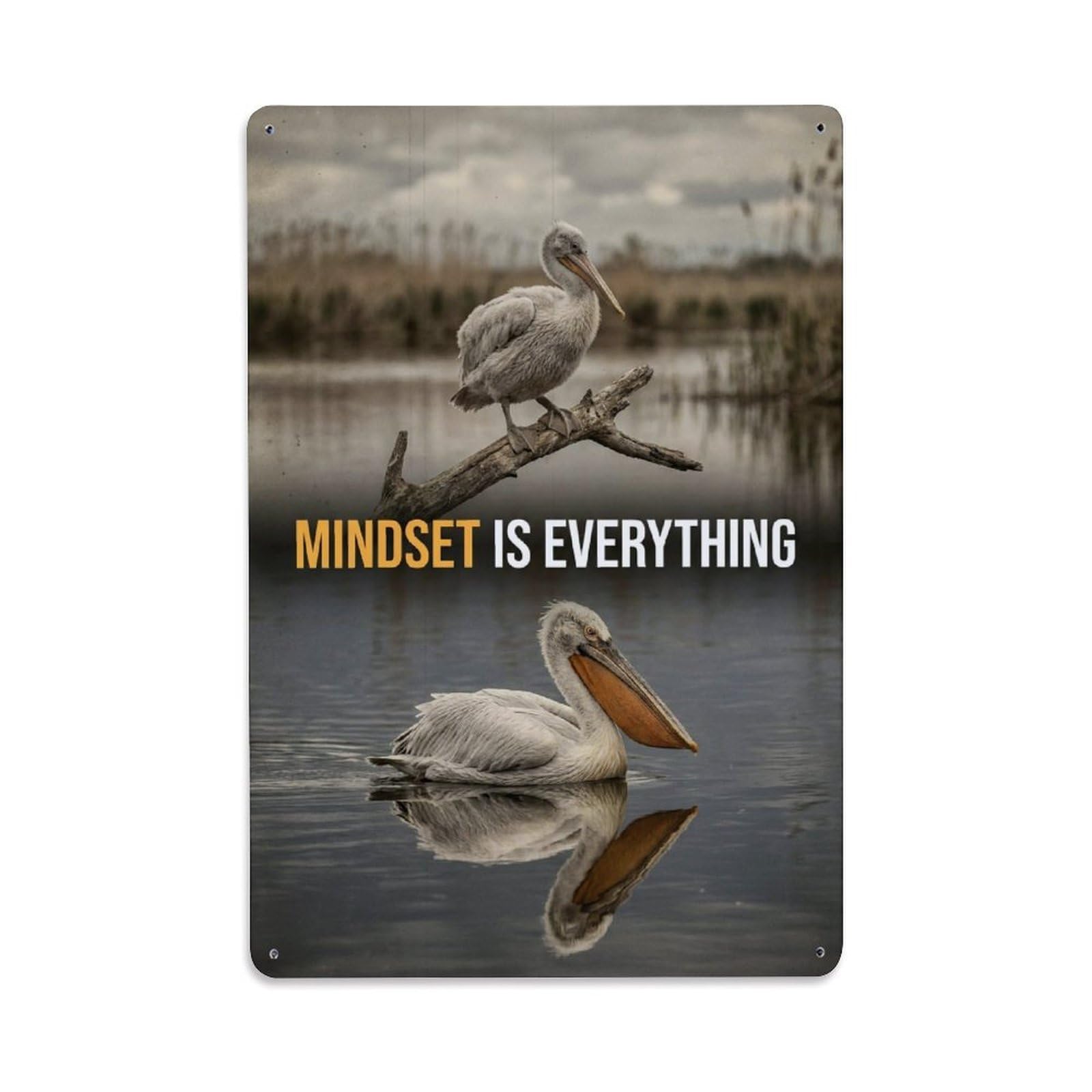 Mindset Is Everything Pelican Animal Motivation Quote Metal Tin Sign