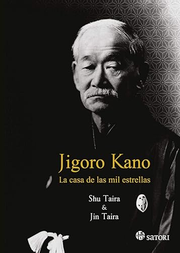 JIGORO KANO: LA CASA DE LAS MIL ESTRELLAS (ARTES MARCIALES)