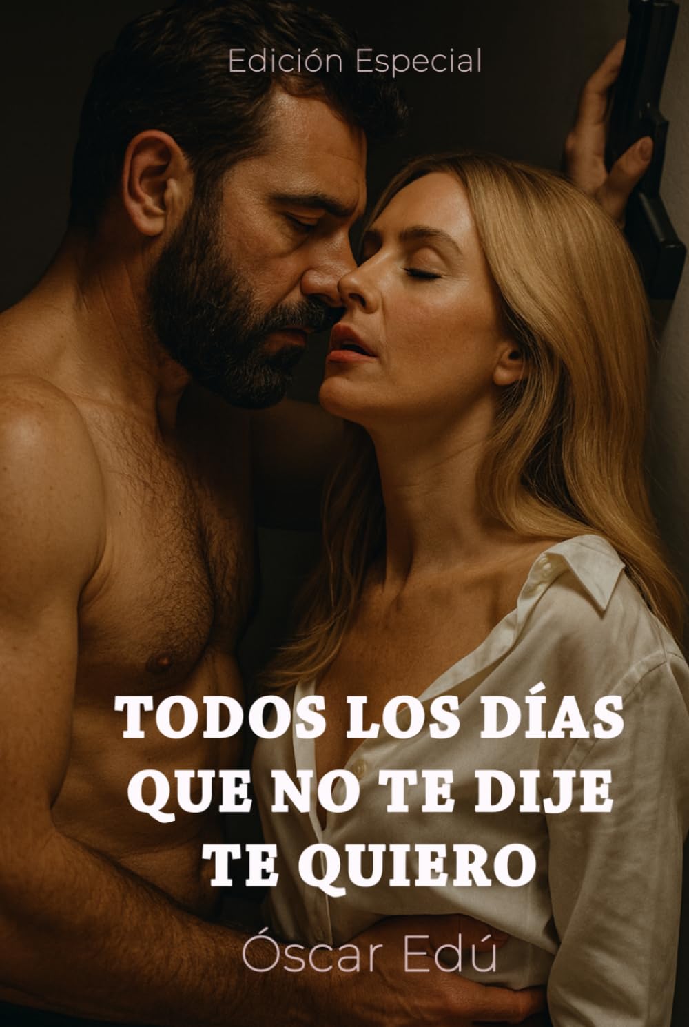 Todos los días que no te dije te quiero: Edición Especial (Cabos Sueltos)