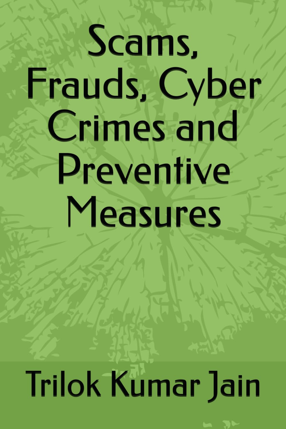 Scams, Frauds, Cyber Crimes and Preventive Measures (Corporate World)