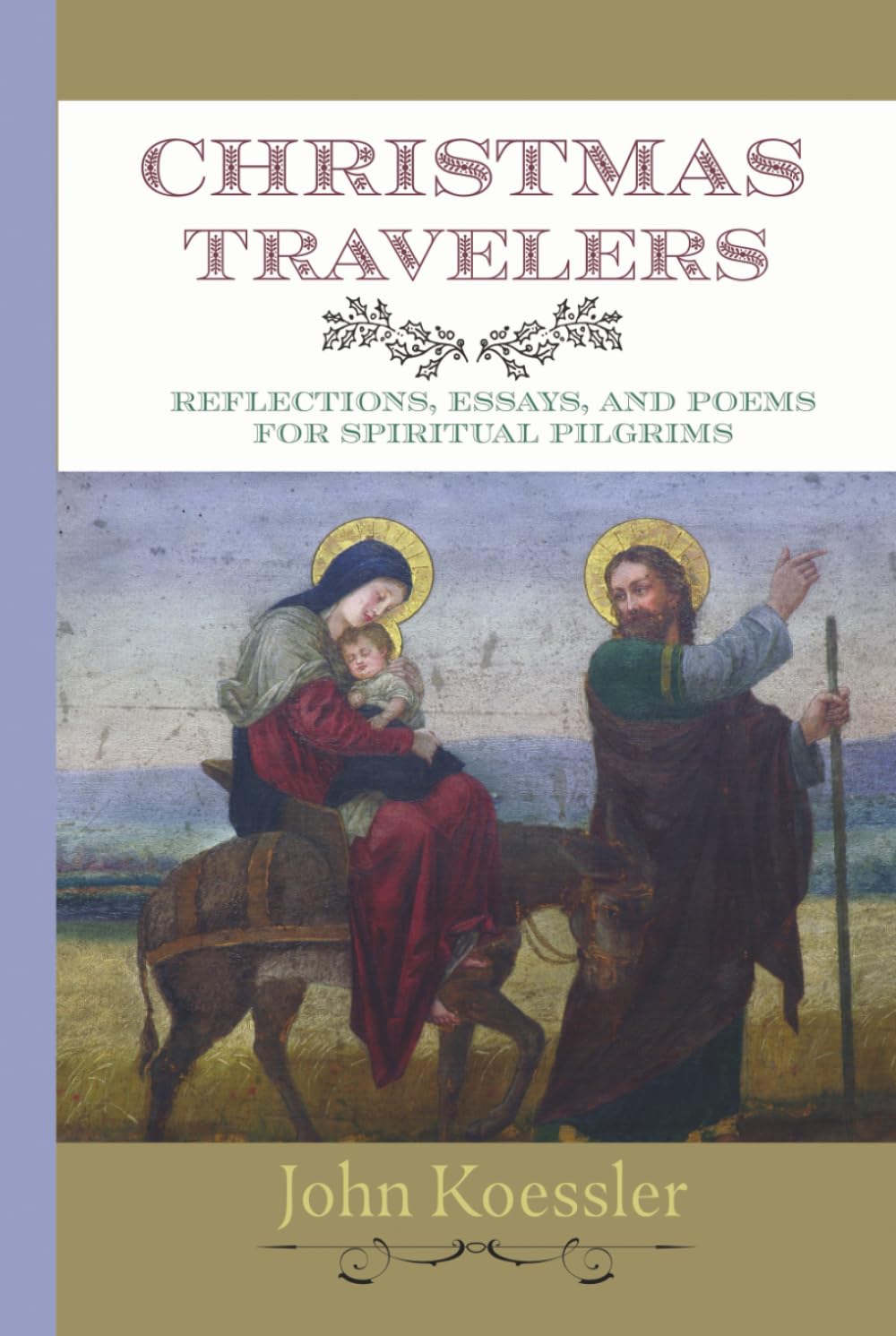 Christmas Travelers: Reflections, Essays, and Poems for Spiritual Pilgrims