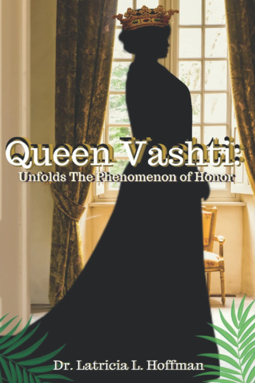 Vashti: Queen Vashti Unfolds the Phenomenon of Honor