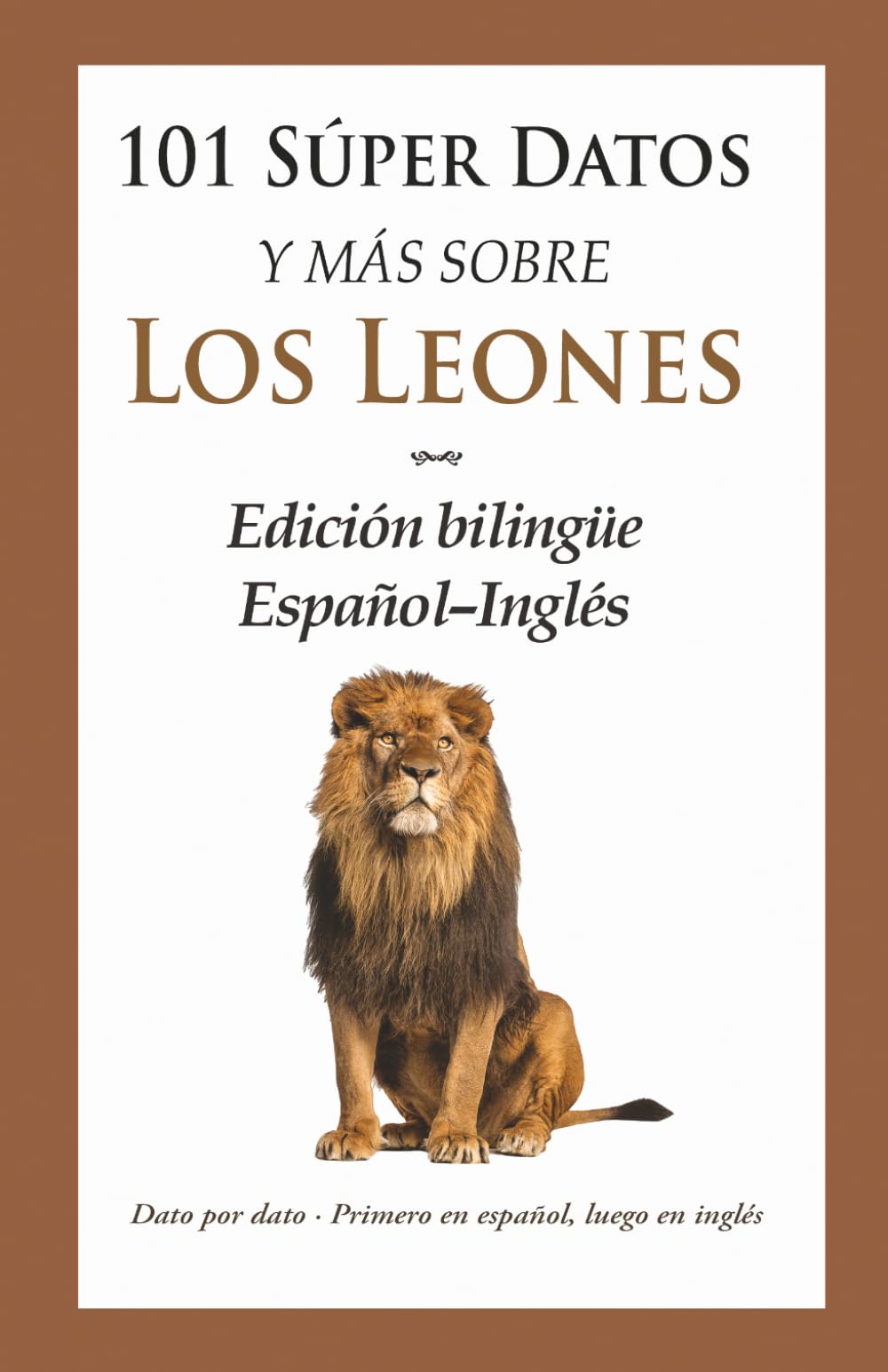 101 Súper datos y más sobre los Leones: Edición bilingüe Español–Inglés (101 Super Facts & More!)