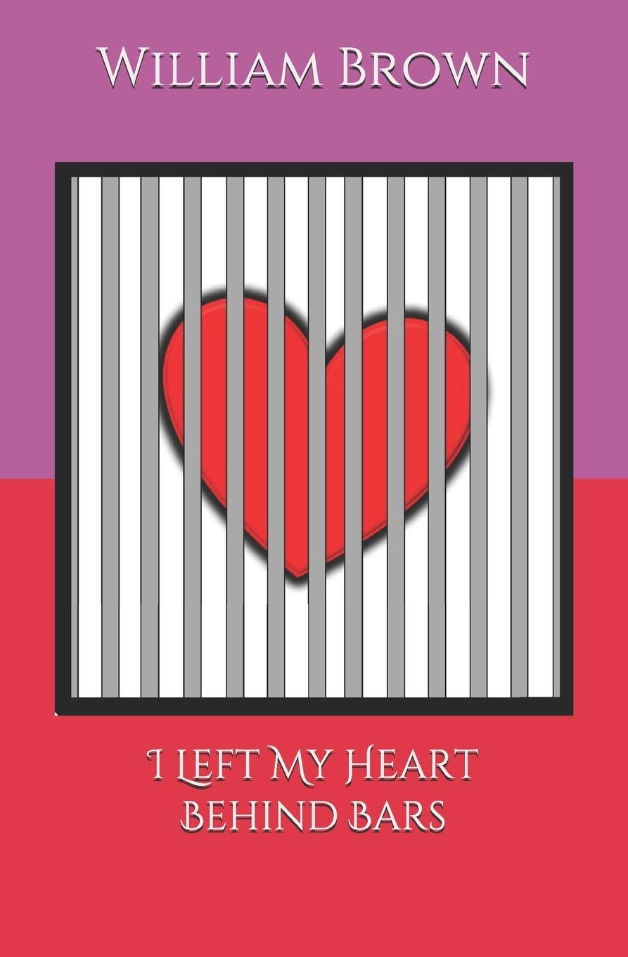 I Left My Heart Behind Bars