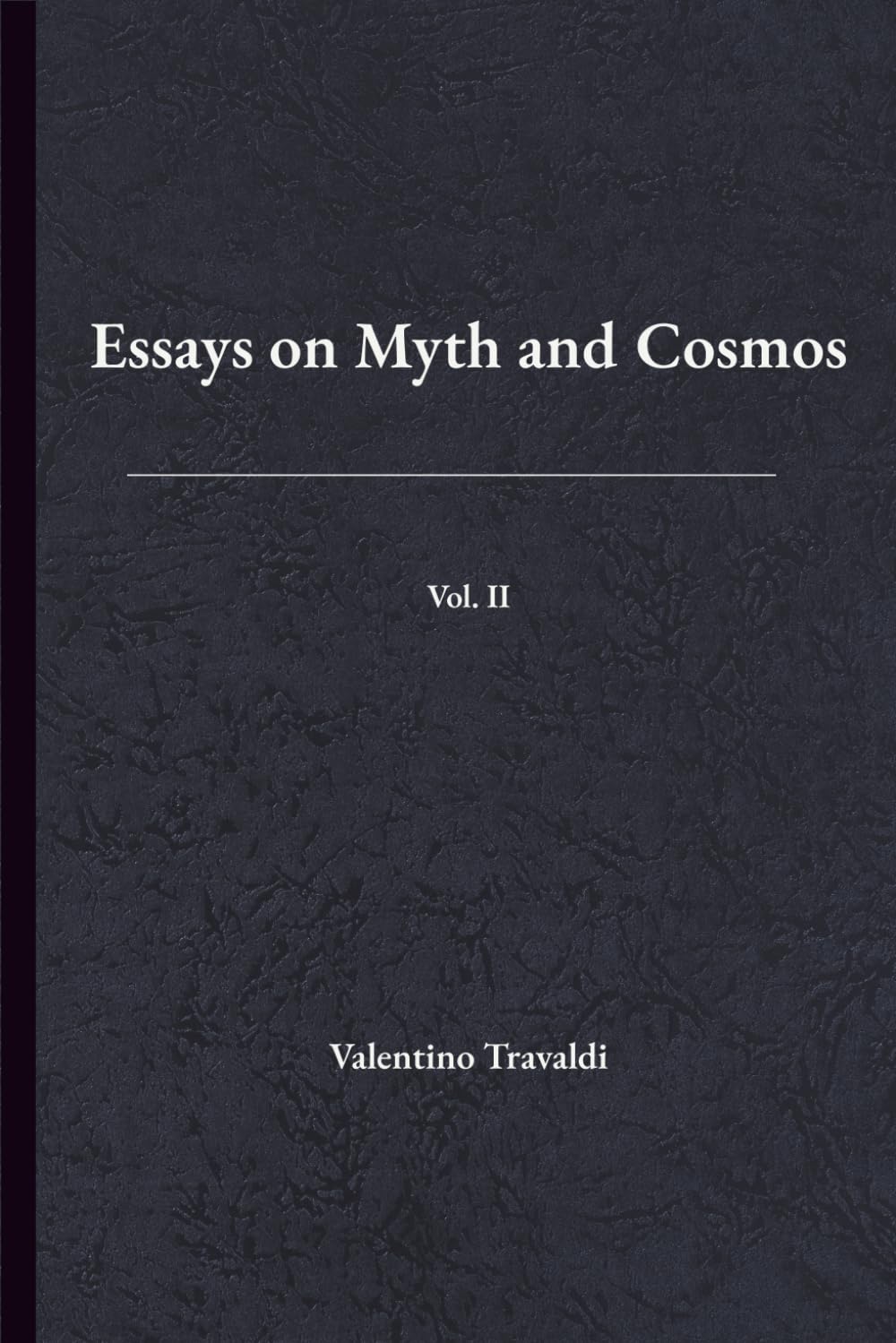 Essays on Myth and Cosmos: Vol. II