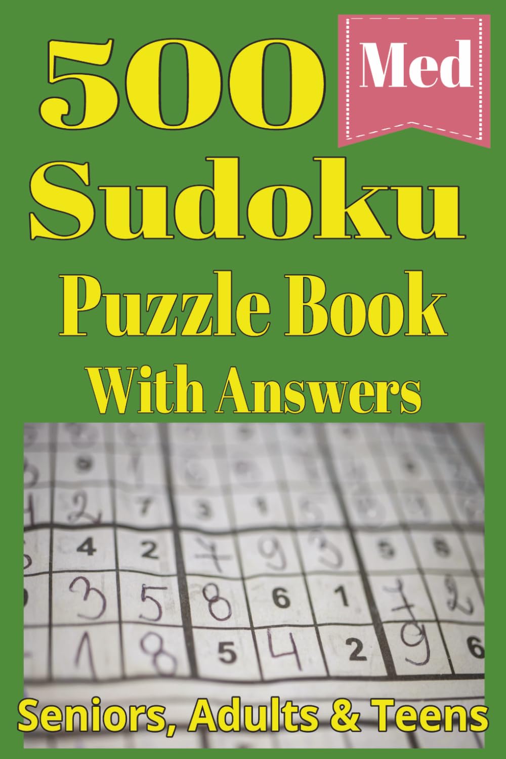 500 Sudoku Puzzle Book with Answers: Sudoku Puzzles for Adults, Seniors and teens | 3 Levels of Difficulty | 500 Hard Puzzles & Solutions | Perfect ... holiday or relaxation | brain games