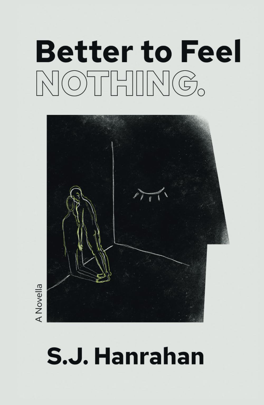 Better to Feel Nothing.