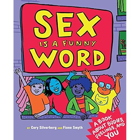 Sex Is a Funny Word: A Book about Bodies, Feelings, and YOU Cover