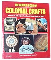 The Golden Book of Colonial Crafts 0307432505 Book Cover
