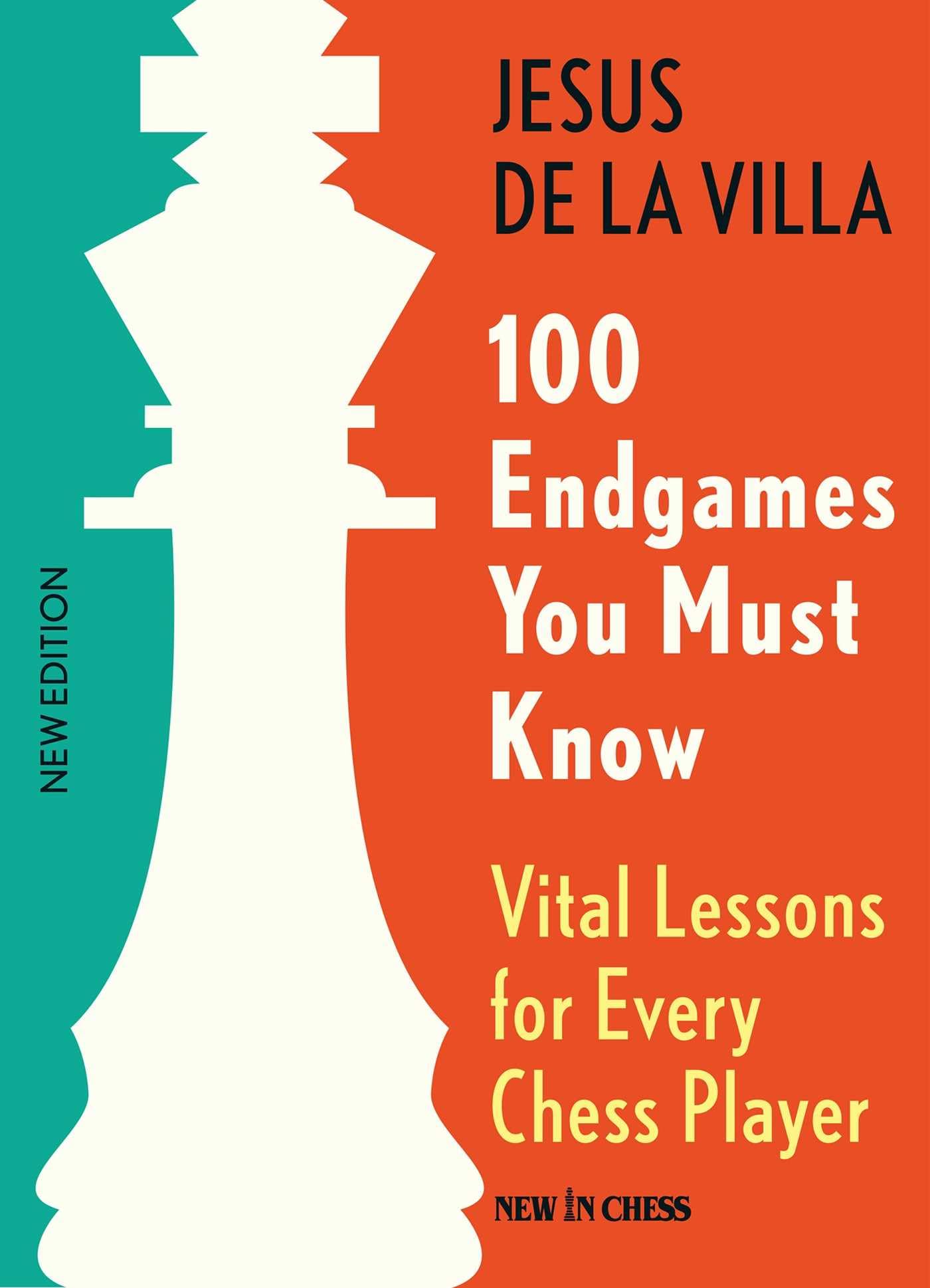 100 Endgames You Must Know: Vital Lessons for Every Chess Player Improved and Expanded Kindle Edition