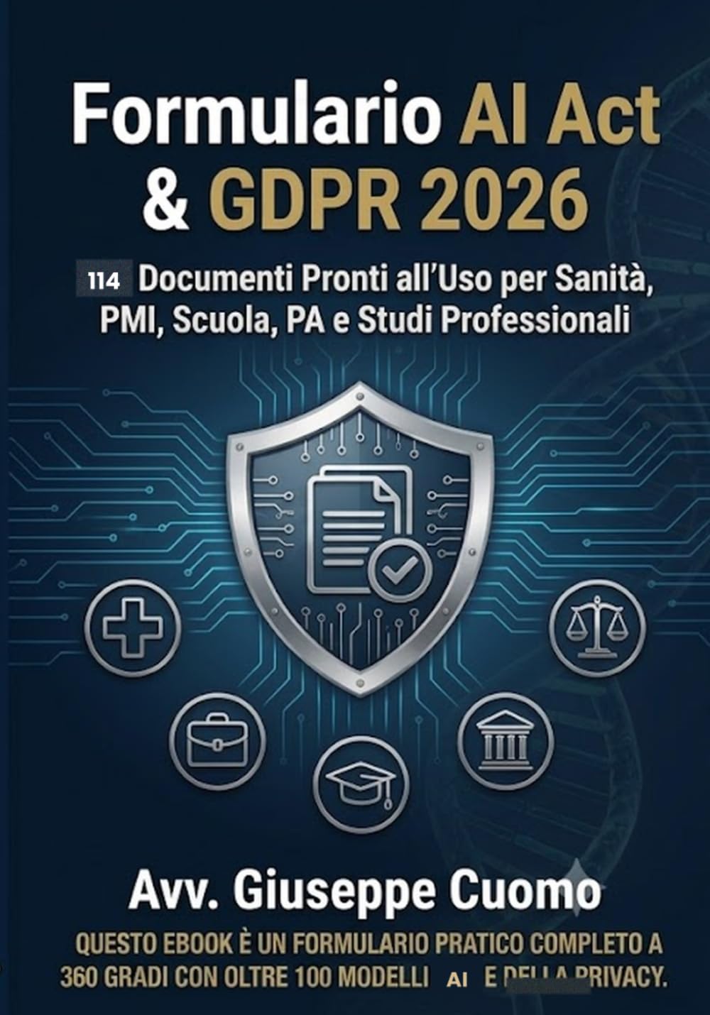 Formulario AI Act & GDPR 2026: 114 Documenti Pronti all'Uso per Sanità, PMI, Scuola, PA e Studi Professionali (CLP Compliance Toolkit)