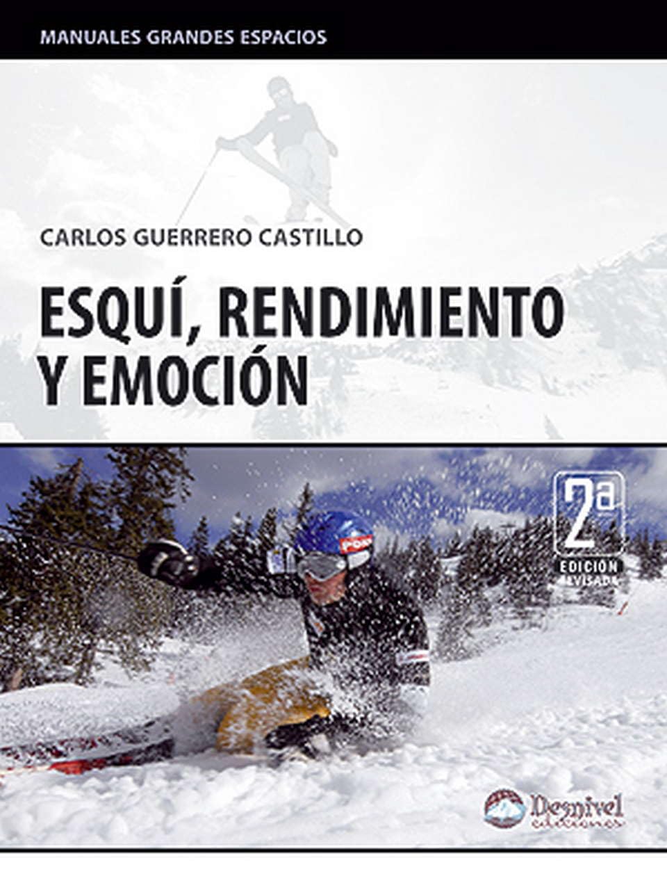 Esquí, rendimiento y emoción (Guías outdoor Desnivel)