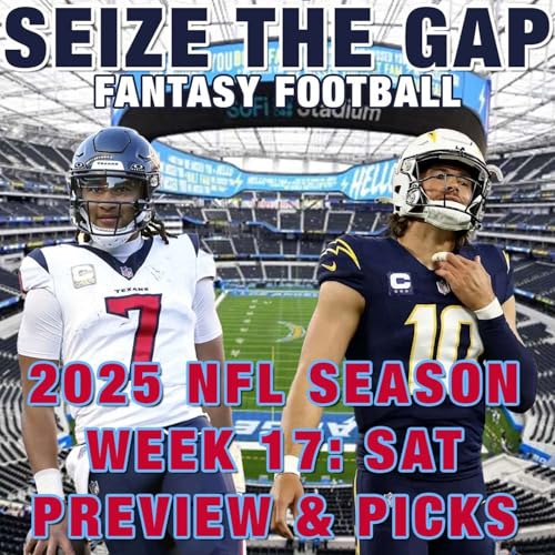2025 NFL Week 17 - SATURDAY NFL FOOTBALL - Previews, Picks and MORE from Seize the Gap