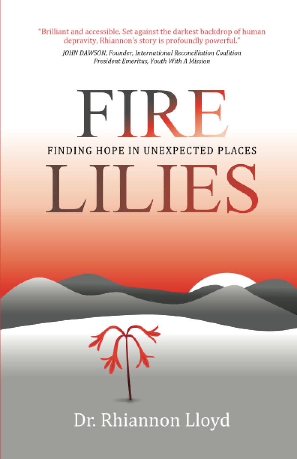 Fire Lilies: Finding Hope in Unexpected Places