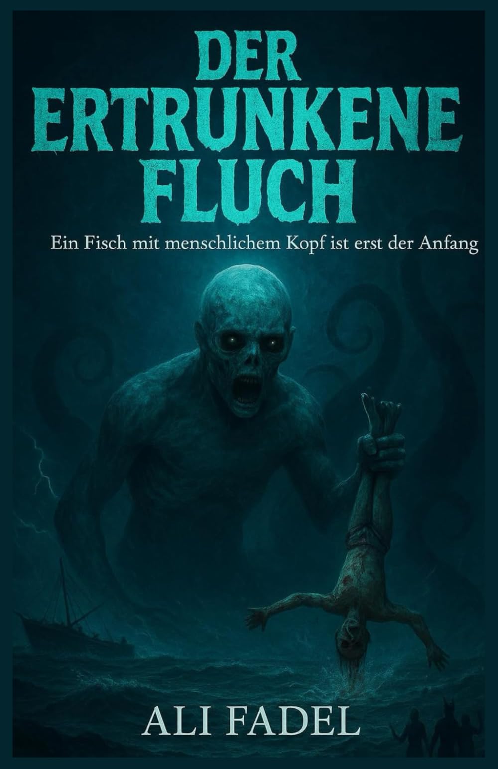 Der Ertrunkene Fluch: Ein Fisch mit menschlichem Kopf ist erst der Anfang (Das Forsaken-Mythos)