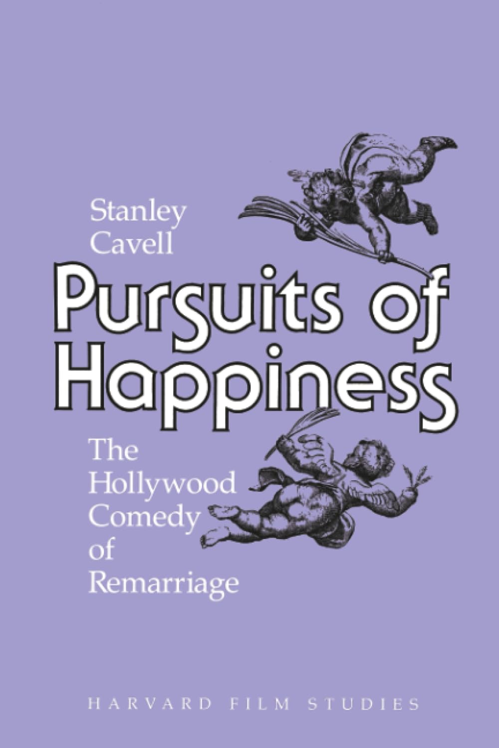 Pursuits of Happiness : The Hollywood Comedy of Remarriage