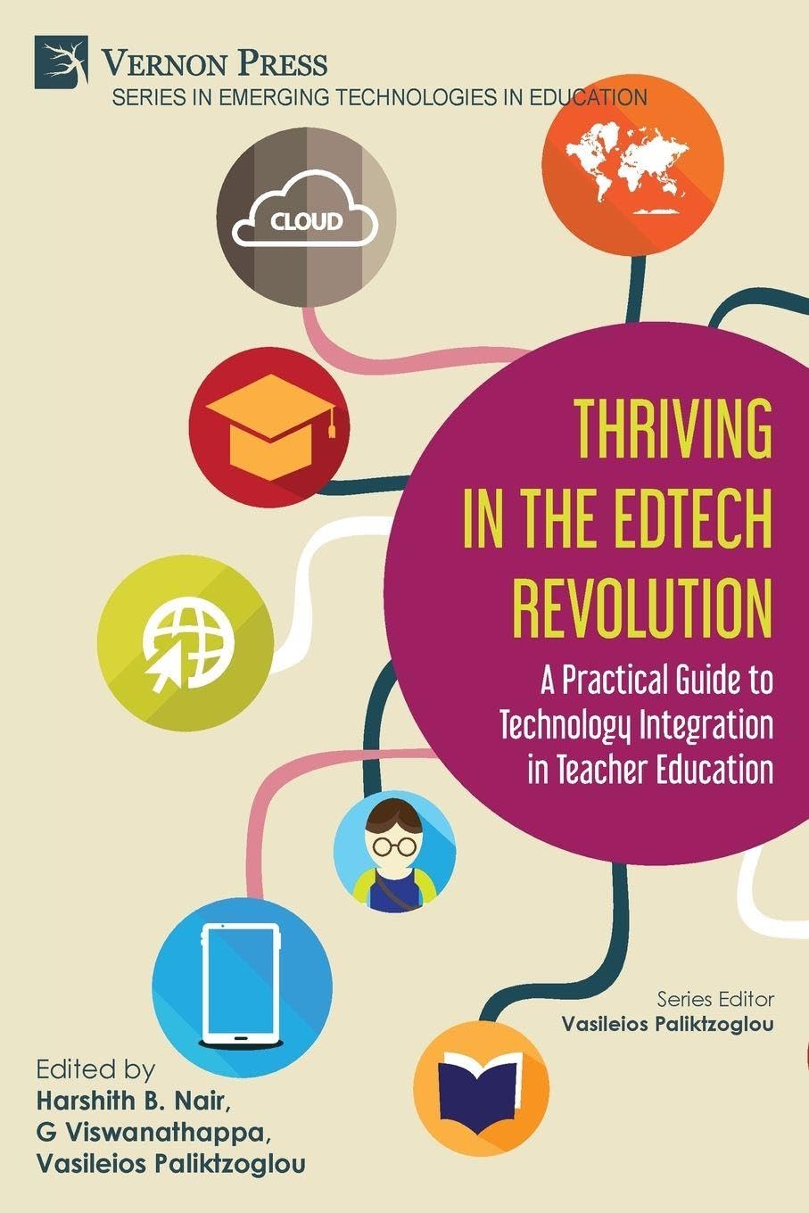 Thriving in the EdTech Revolution: A Practical Guide to Technology Integration in Teacher Education (Emerging Technologies in Education)