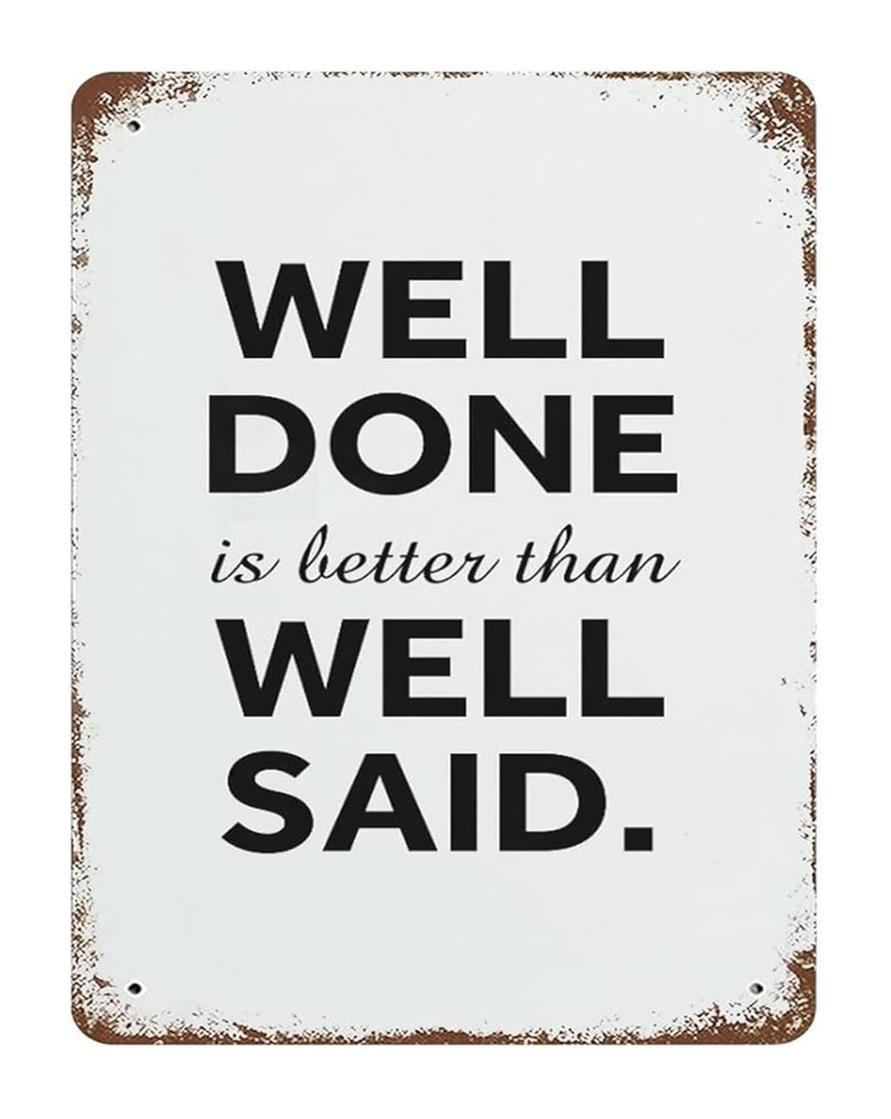 ZDVHOMCB Well Done Is Better Than Well Said Sign Rustic Tin Metal Sign Motivational Quote for Wall Decor 8 X 12 in